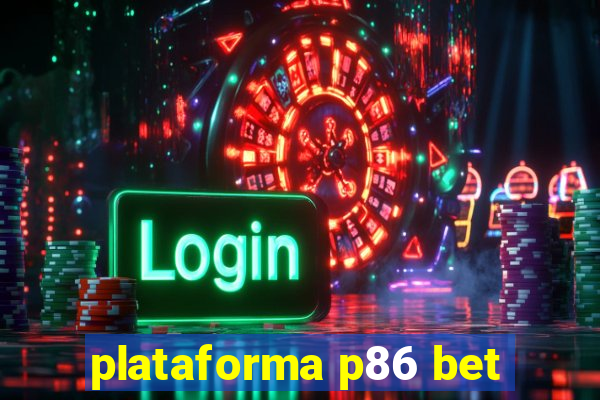 plataforma p86 bet